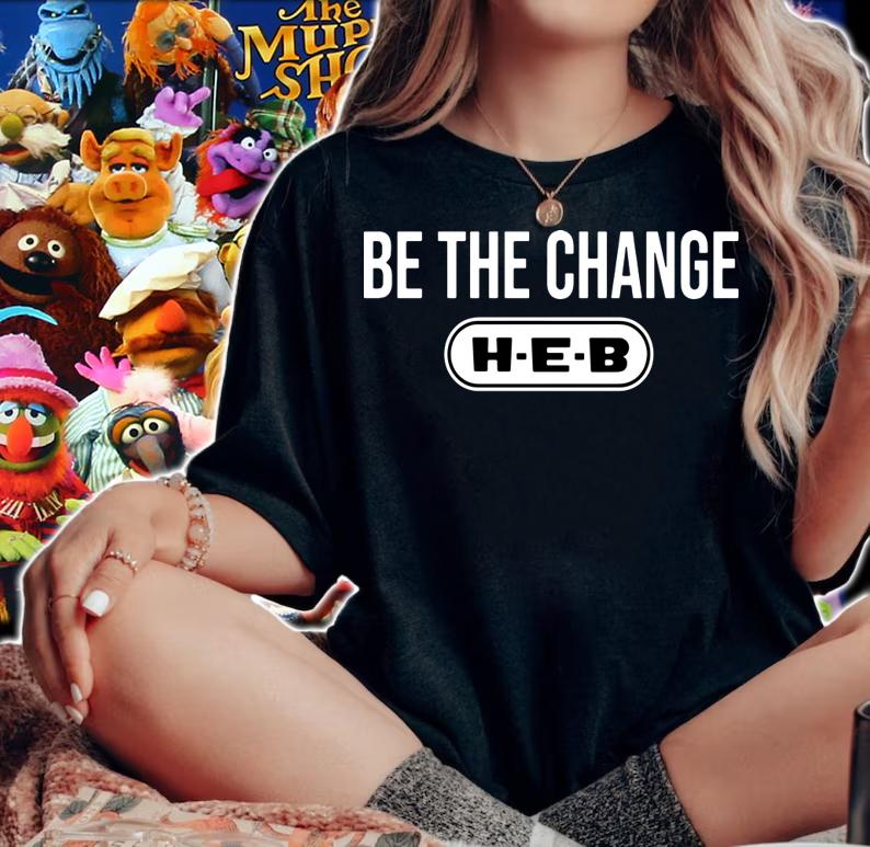 Be the change H-E-B t-shirt woman shirt
