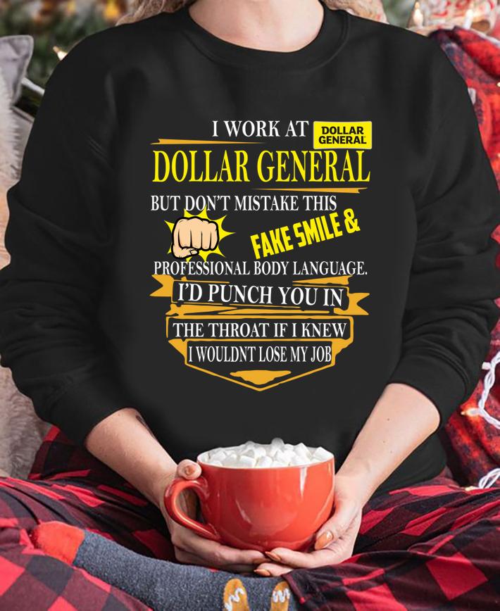 I Work At Dollar General I Use Excessive Sarcasm At Work Because Punching Someone In Ther Mouth Is Frowned Upon By Management Logo t-shirt sweatshirt