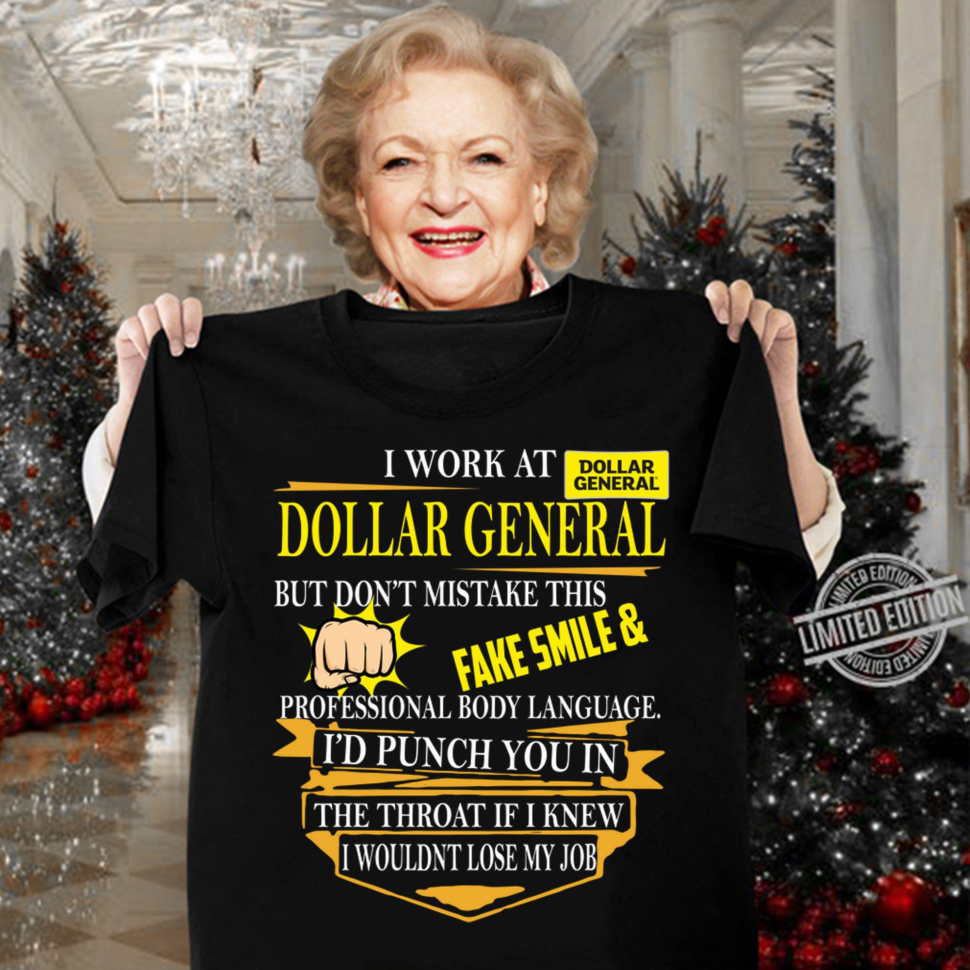 I Work At Dollar General I Use Excessive Sarcasm At Work Because Punching Someone In Ther Mouth Is Frowned Upon By Management Logo t-shirt woman shirt