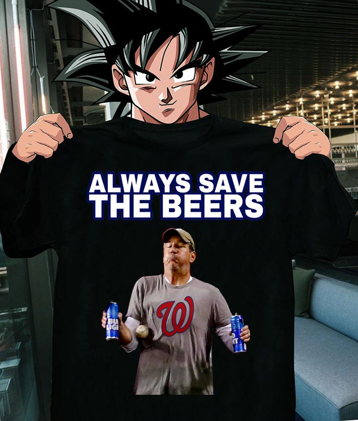 Washington Nationals Always Save the Beers t-shirt shirt
