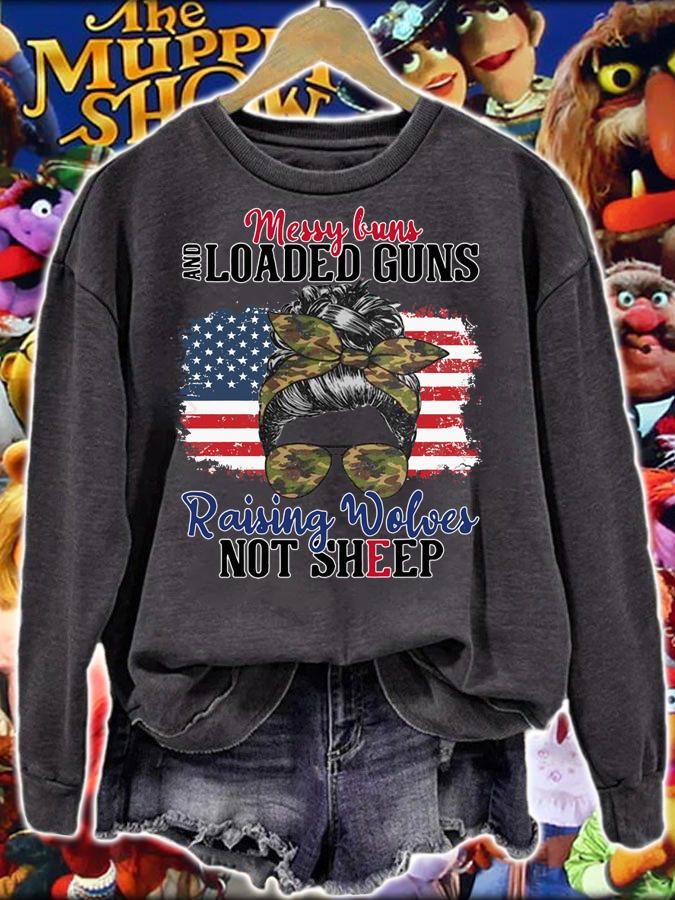 Messy Buns And Loaded Guns Raising Wolves Not Sheep Usa Flag t-shirt sweatshirt