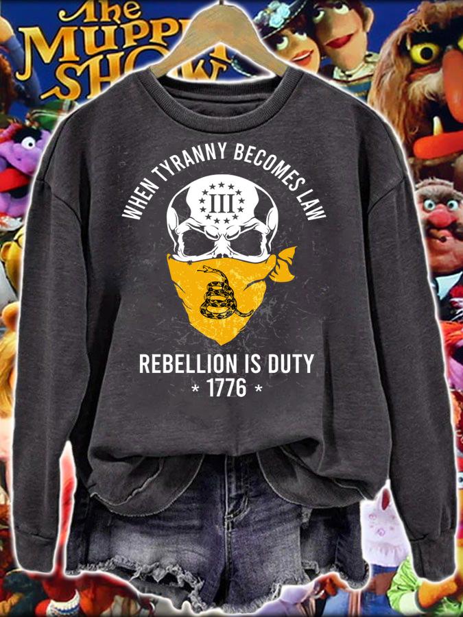 Skull When Tyranny Becomes Law Rebellion Duty 1776 t-shirt sweatshirt