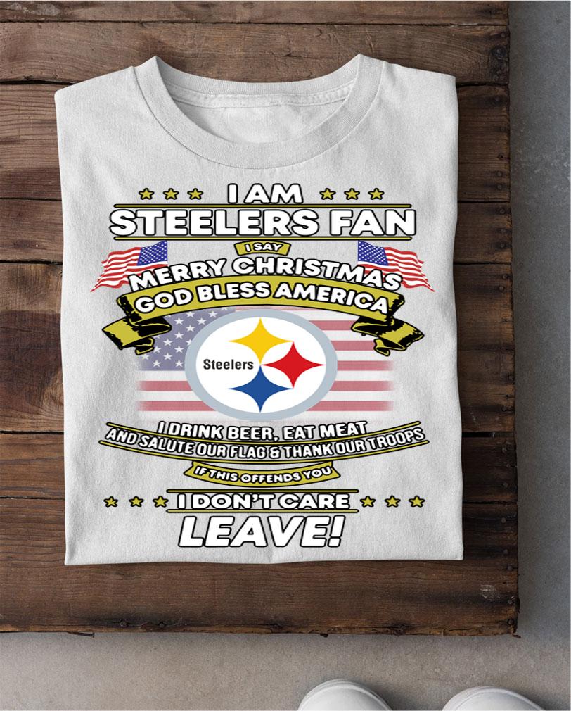 I am Steelers fan i say Merry Christmas god bless America t-shirt shirt
