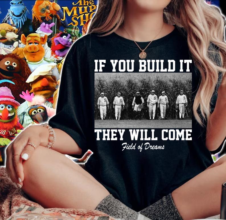 If you build it they will come Field Of Dreams t-shirt woman shirt