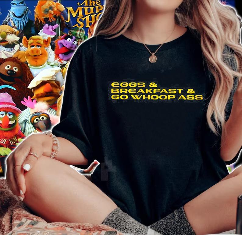 Eggs and Breakfast and go whoop ass 2022 new shirt t-shirt woman shirt