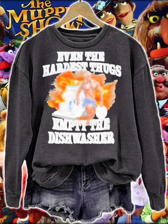 Even The Hardest Thugs Empty The Dishwasher 2023 shirt t-shirt sweatshirt