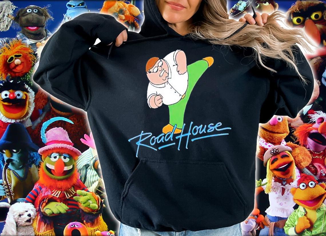 Family Guy Peter Griffin Road House Shirt t-shirt hoodie