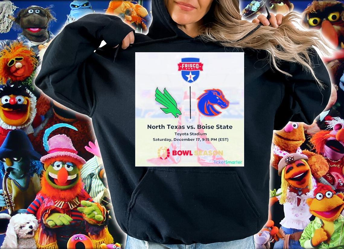 Frisco Bowl North Texas Vs Boise State Toyota Stadium Bowl Season 2022 Shirt t-shirt hoodie