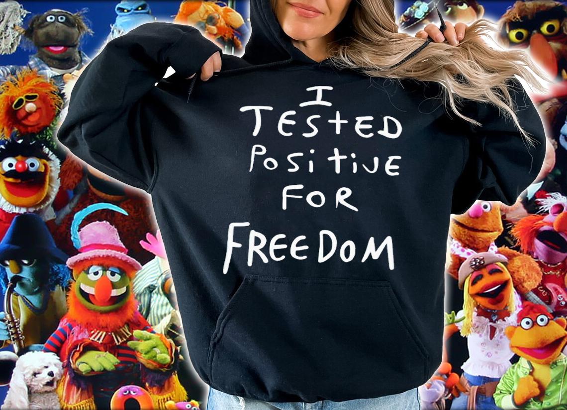 I tested positive for freedom 2023 shirt t-shirt hoodie