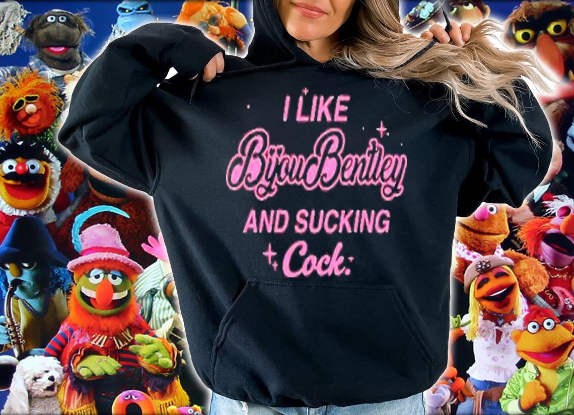 I like you bentley and sucking cock shirt t-shirt hoodie