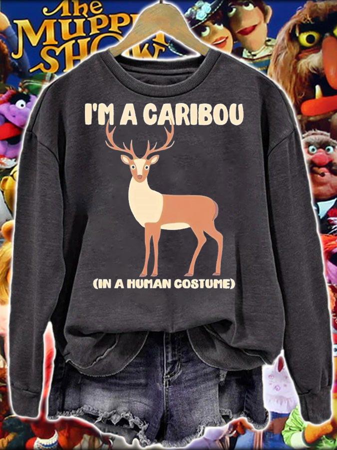 I'm a caribou in a human costume shirt t-shirt sweatshirt