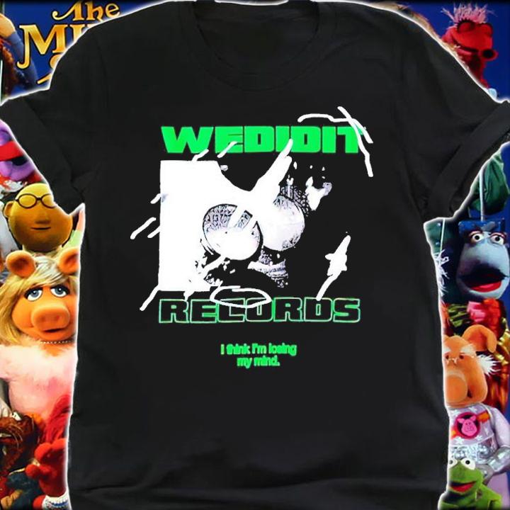 I Think I'm Losing My Mind shirt t-shirt shirt