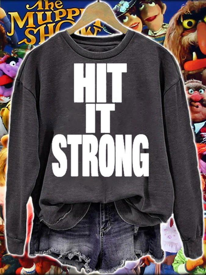 Hit It Strong Shirt t-shirt sweatshirt