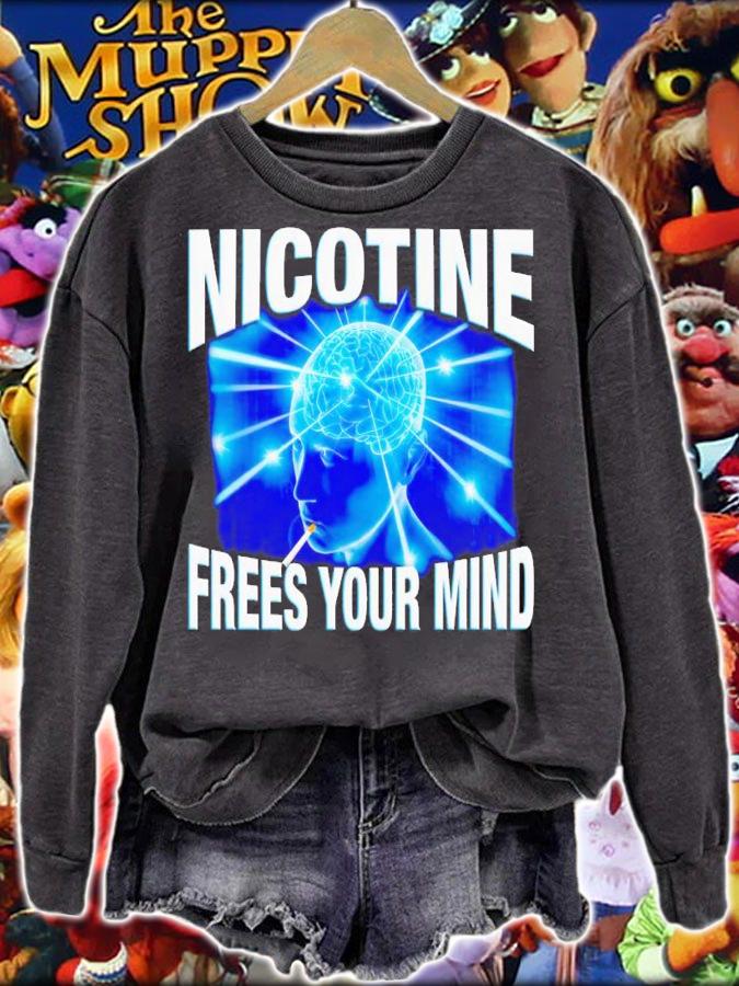 Nicotine Frees Your Mind Shirt t-shirt sweatshirt