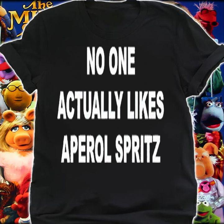 No One Actually Likes Aperol Spritz shirt t-shirt shirt