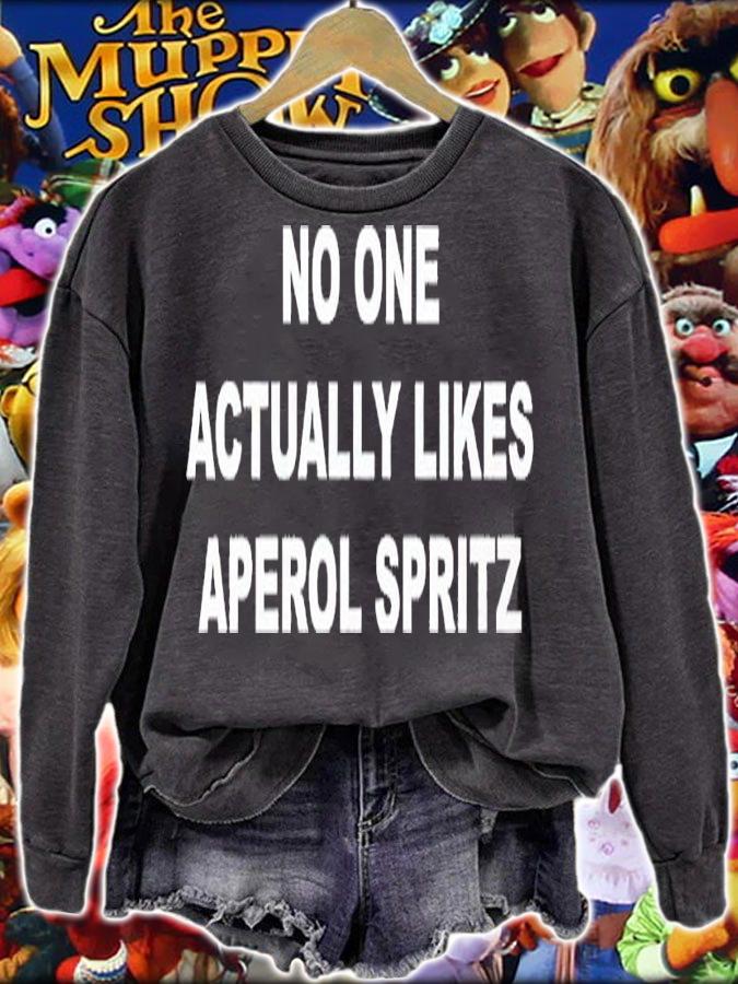 No One Actually Likes Aperol Spritz shirt t-shirt sweatshirt