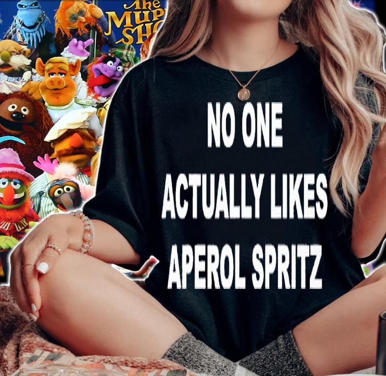 No One Actually Likes Aperol Spritz shirt t-shirt woman shirt