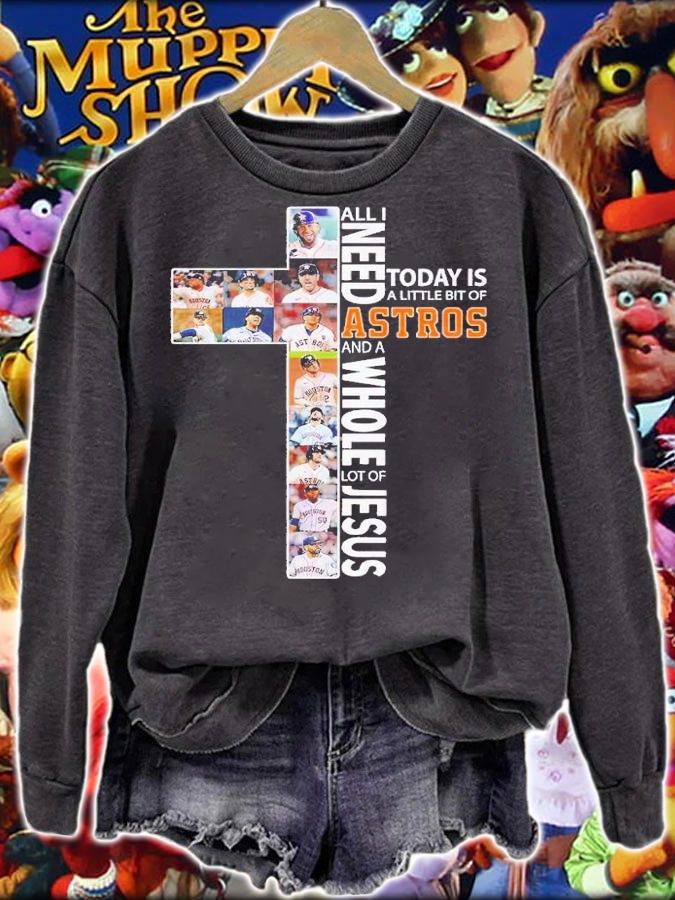 All I need today is a little bit of Astros and a whole lot of Jesus shirt t-shirt