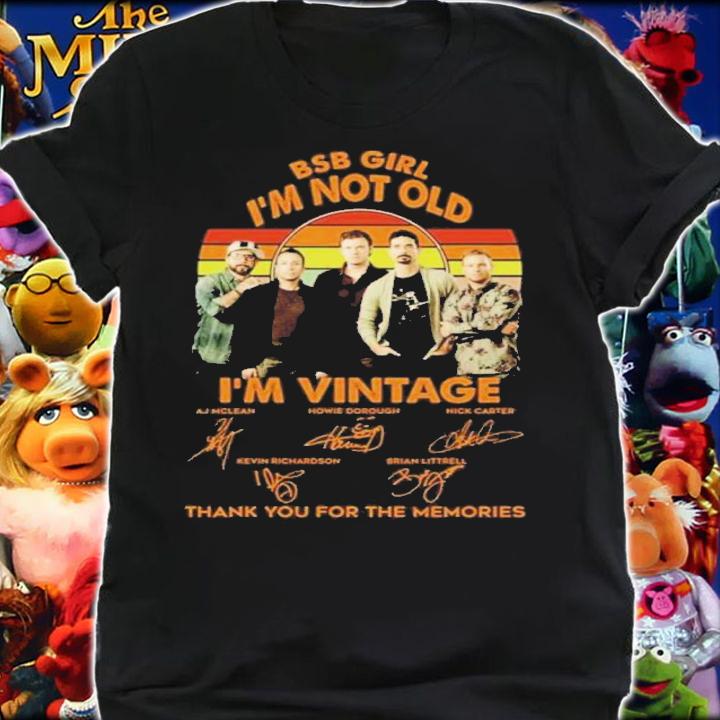Backstreet Boys BSB Girl I'm Not Old I'm Vintage Signatures Thank You For The Memories Shirt t-shirt