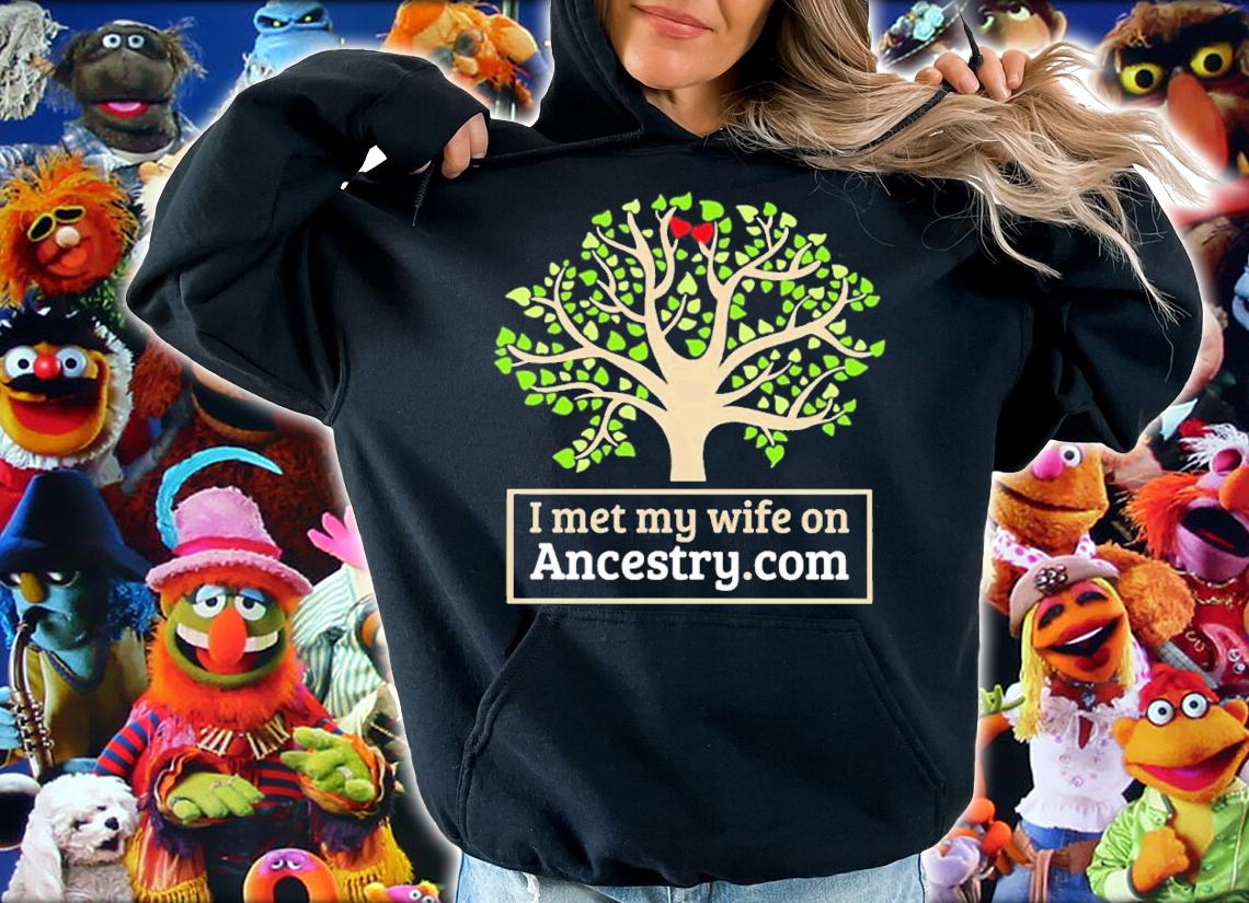 I met my wife on ancestry com shirt t-shirt