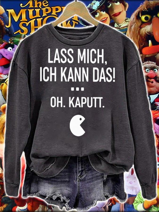 Lass Mich Ich Kann Das Oh Kaputt T-Shirt t-shirt sweatshirt