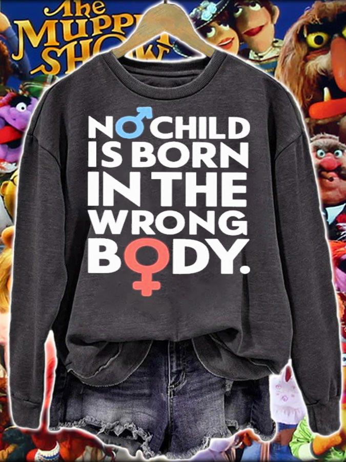 No Child Is Born In The Wrong Body Shirt t-shirt