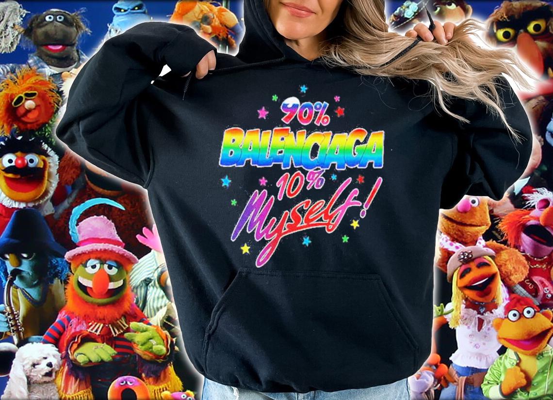 90% Balenciaga 10% Myself Shirt t-shirt hoodie