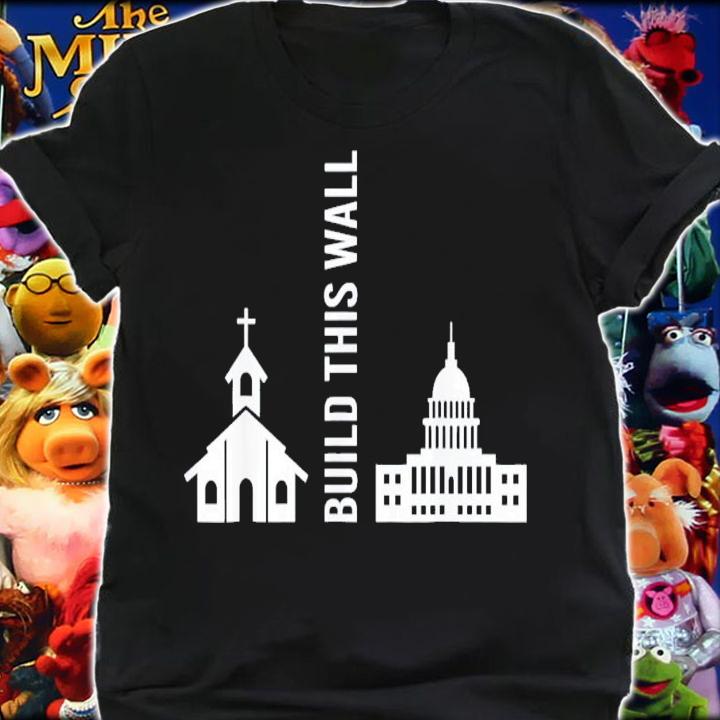 Build This Wall Ironic Separate Church And State T-Shirt t-shirt
