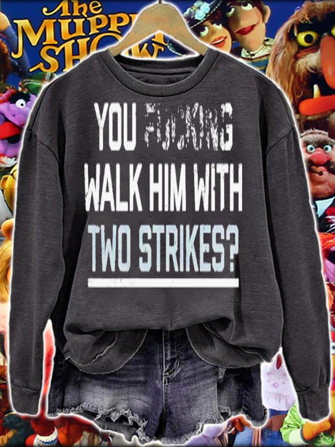 Chicago You Walk Him With Two Strikes Shirt t-shirt sweatshirt