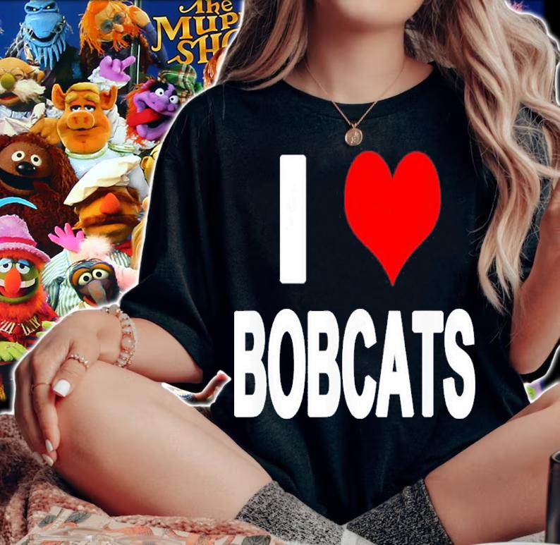 That Says I Love Bobcats Shirt t-shirt