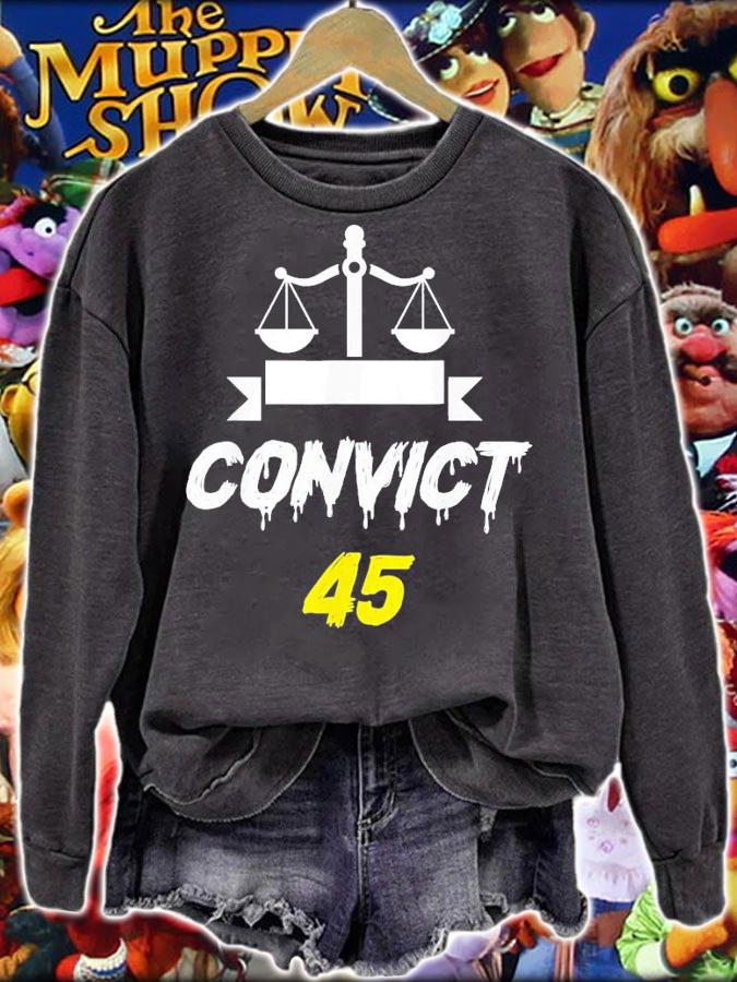Convict 45 No Man Or Woman Is Above The Law Anti Trump T-Shirt t-shirt sweatshirt