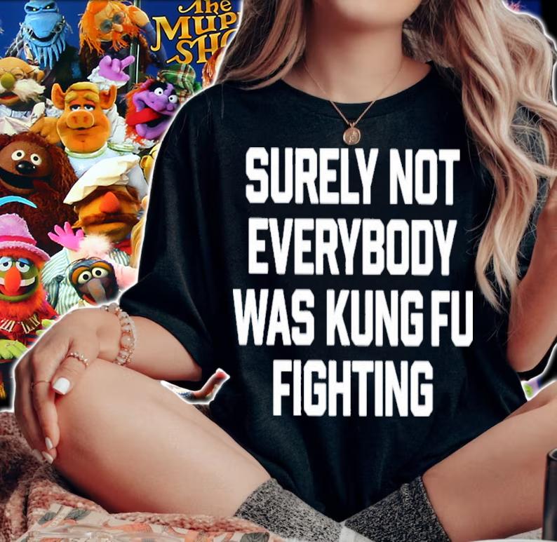 Daniel Summers Surely Not Everybody Was Kung Fu Fighting T-Shirt t-shirt