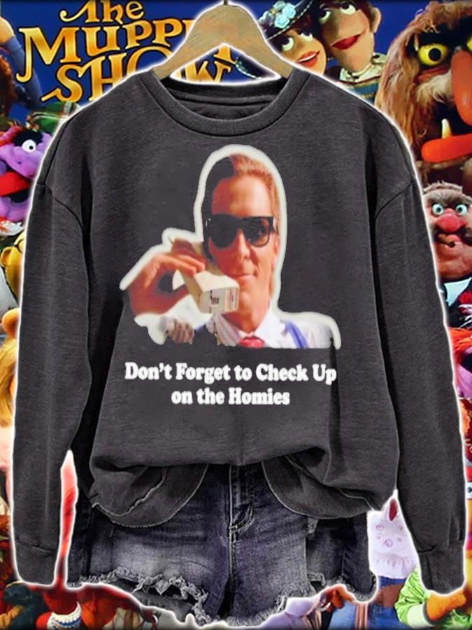 Don't Forget To Check Up On The Homies Shirt t-shirt