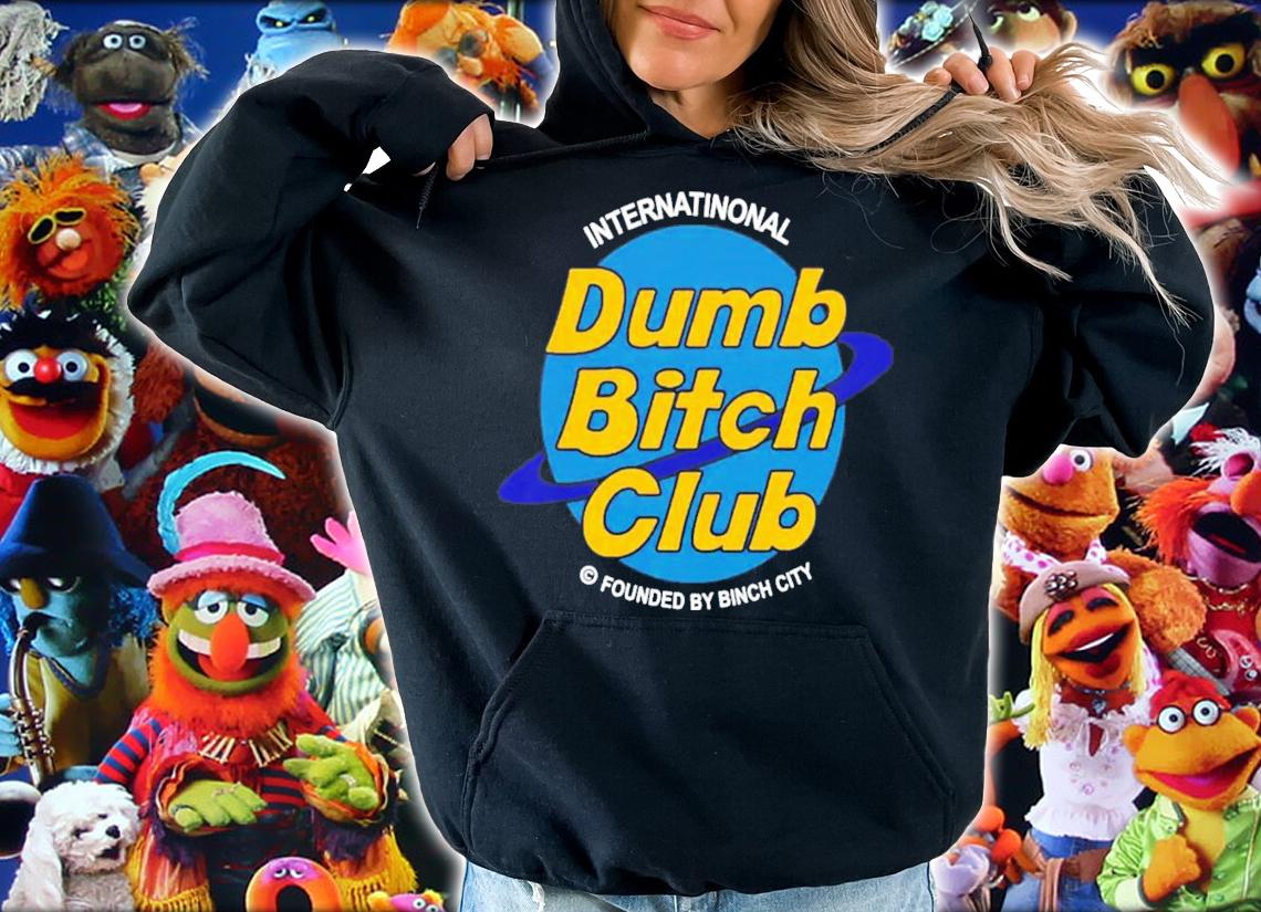 Dumb Bitch Club T-Shirt t-shirt hoodie