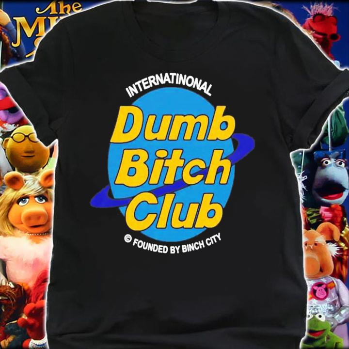 Dumb Bitch Club T-Shirt t-shirt shirt