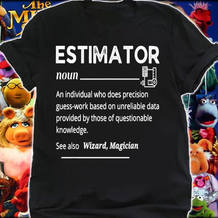 Estimator Definition Funny Quote Job Titles T-Shirt t-shirt