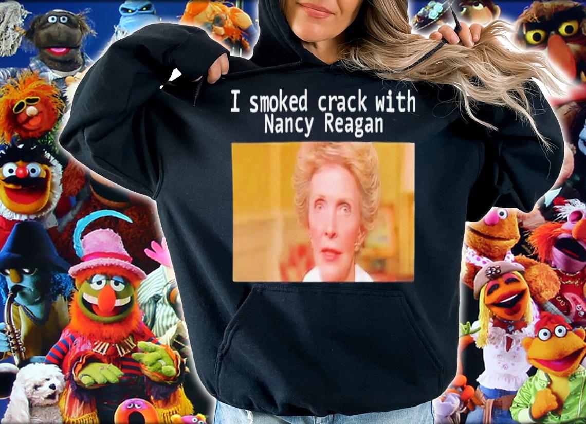 I Smoked Crack With Nacy Reagan Shirt t-shirt