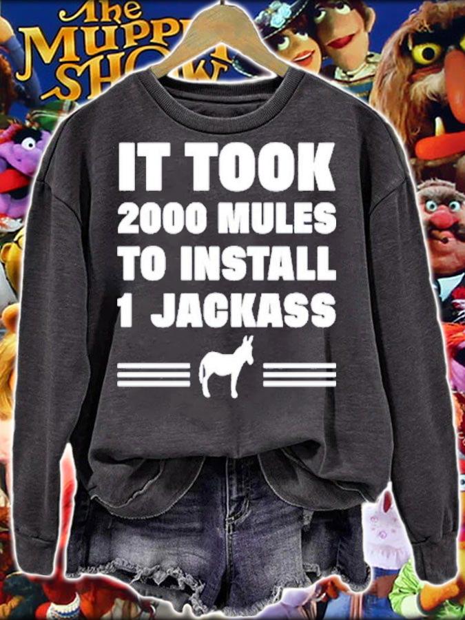 It Took 2000 Mules To Install 1 Jackass Shirt t-shirt