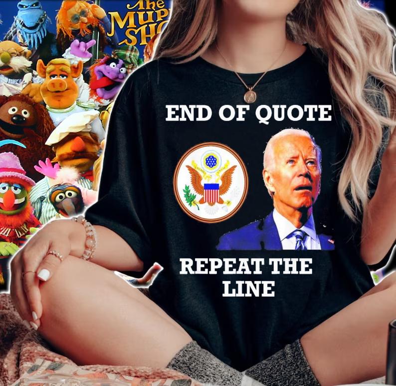Joe Biden End Of Quote Repeat The Line T-Shirt t-shirt