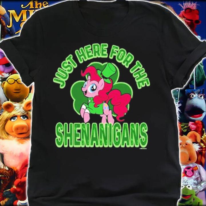 My Little Pony St. Patrick's Day Just Here For The Shenanigans Shirt t-shirt