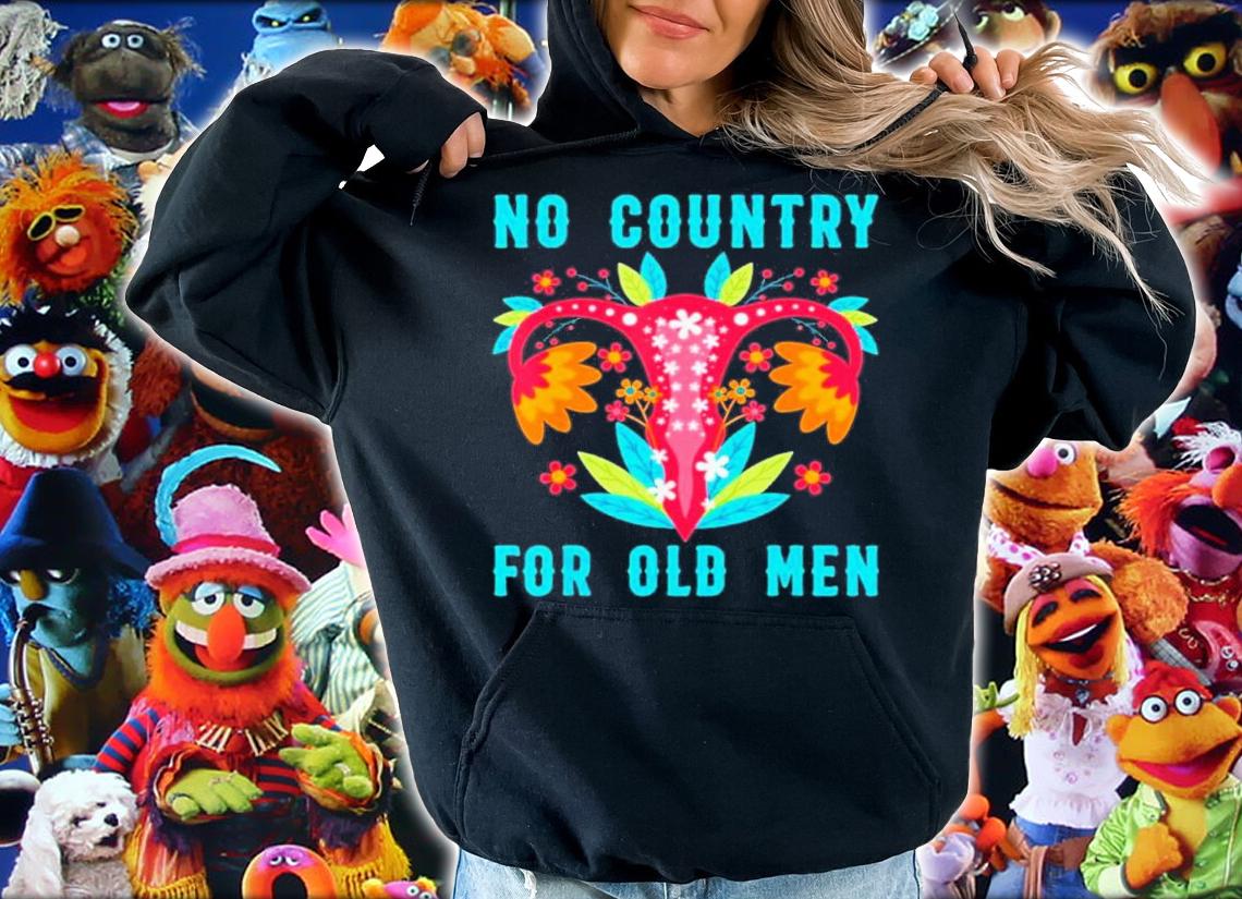 No Country For Old Men Our Uterus Our Choice Feminist Rights Shirt t-shirt