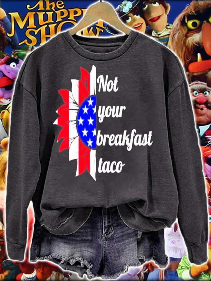 Not Your Breakfast Taco American Sunflower Shirt t-shirt