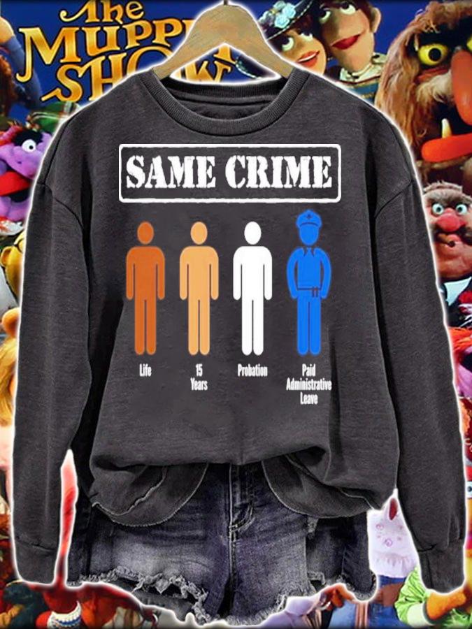 Official Same Crime Life 15 Years Probation Paid Leave Shirt t-shirt sweatshirt