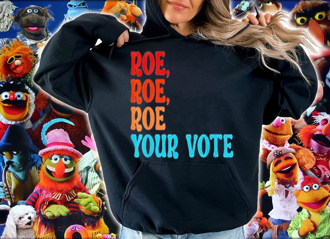 Roe Roe Roe Your Vote Pro Choice Women's Rights T-Shirt t-shirt