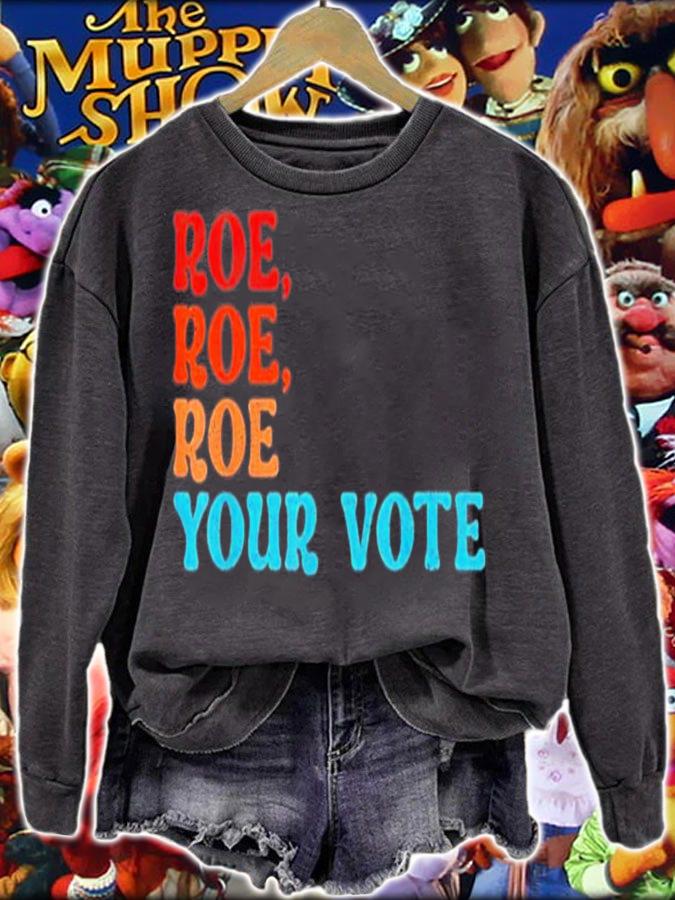 Roe Roe Roe Your Vote Pro Choice Women's Rights T-Shirt t-shirt