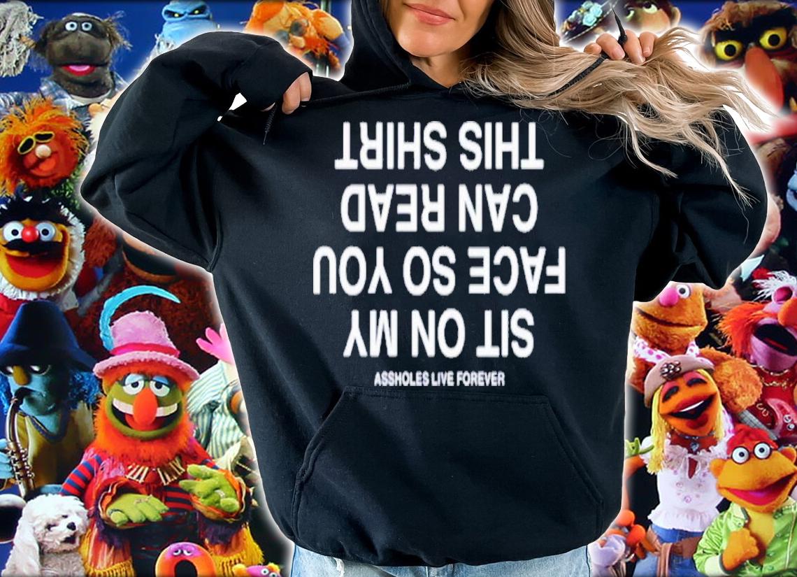 Sit On My Face So You Can Read This Shirt t-shirt hoodie