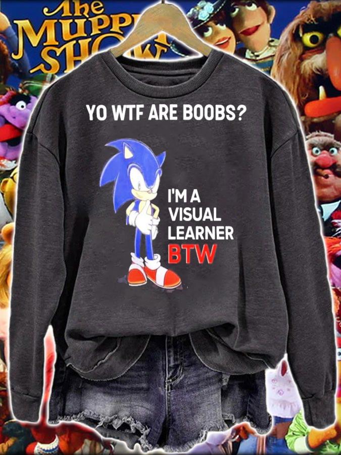 Sonic Yo Wtf Are Boobs I'm A Visual Learner Btw T-Shirt t-shirt sweatshirt