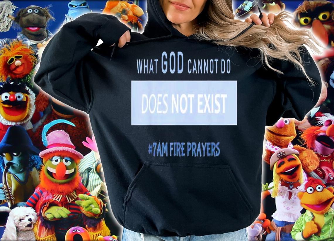 What God Cannot Do Does Not Exist NSPPD Prayer Shirt t-shirt hoodie