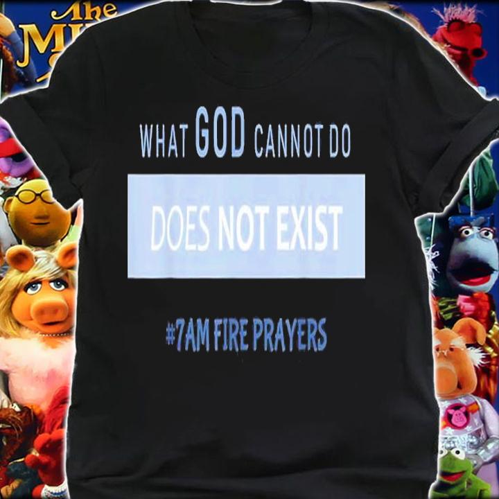 What God Cannot Do Does Not Exist NSPPD Prayer Shirt t-shirt shirt