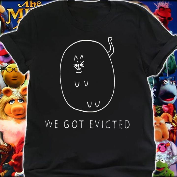 William Osman We Got Evicted shirt t-shirt